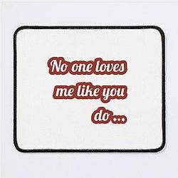 No one loves me like you do - Joji Mouse Pad
