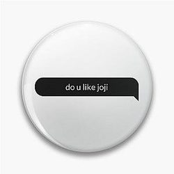 Do You Like Joji - Black Pinned