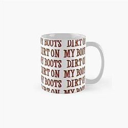Dirt On My Boots Classic Mug