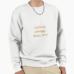 Let's go cosmic Sweatshirt Josh Kiszka quote Pullover