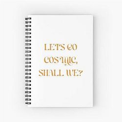 Let's go cosmicJosh Kiszka quote Spiral Notebook