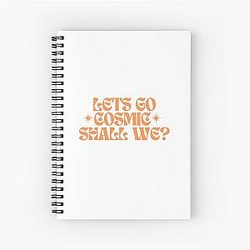 Let's Go Cosmic Notebook Quote