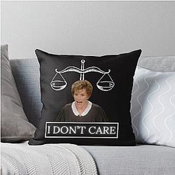 Judge Judy I Don't Care Throw Pillow