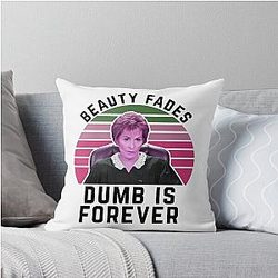Judge Judy Birthday Card Beauty Fades Dumb is Forever Throw Pillow becomes
Judge Judy Birthday Card Dumb is Forever Throw Pillow