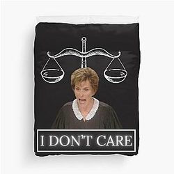 Judge Judy I Don't Care Duvet Cover