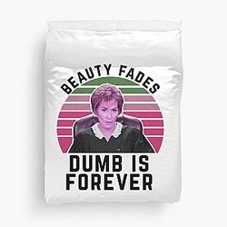 Judge Judy Birthday Card Beauty Fades Fast Dumb is Forever Duvet Cover