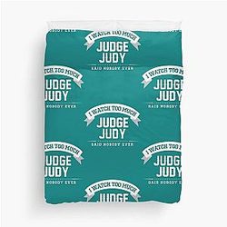 I Watch Judge Judy. Nobody Ever Uses a Duvet Cover