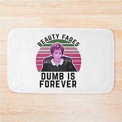 Judge Judy Birthday Card Beauty Fades Dumb is Forever Bath Mat