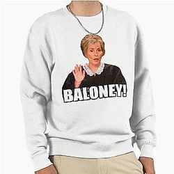 Judge Judy Baloney Pullover Sweatshirt