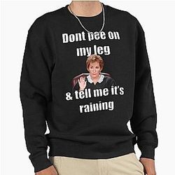 Judge Judy - Don't Pee On My Leg - Tell Me It's Raining Pullover Sweatshirt