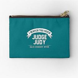 I Watch Too Much Judge Judy Said Nobody Ever