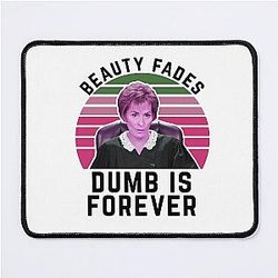Judge Judy Beauty Fades Dumb is Forever Mouse Pad