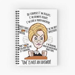 Judge Judy Mug, Of Course I'm Right Funny T shirt Spiral Notebook