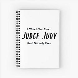 I Watch Judge Judy Said Nobody Ever Premium T-Shirt Spiral Notebook