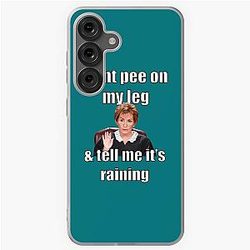 Judge Judy Don't Pee On My Leg Tell Me It's Raining Samsung Galaxy Soft Case