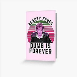 Judge Judy Birthday Card Beauty Fades Dumb is Forever Greeting Card