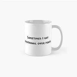 Kanye West: Sometimes I Get Emotional Over Fonts Classic Mug