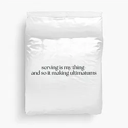 Serving is my thing - And so it making - Katie Maloney - Vanderpump Rules Duvet Cover