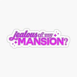 Jealous of my mansion? Katseye Gnarly