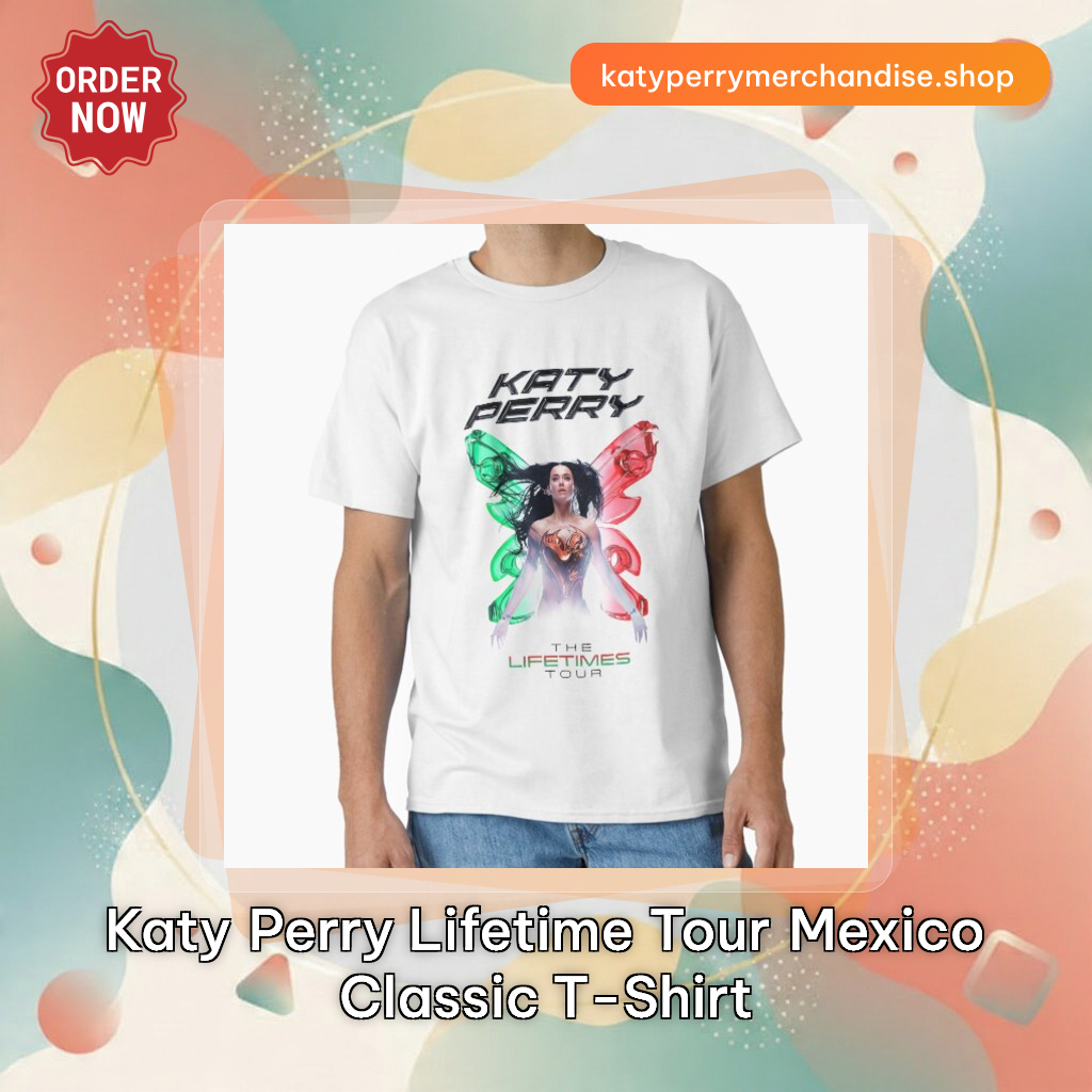 Katy Perry Lifetime Tour Mexico Classic T-Shirt