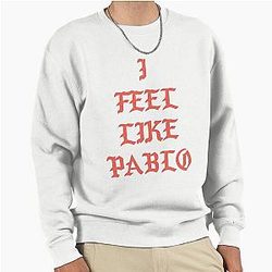 I Feel Like Pablo Kanye West Sweatshirt