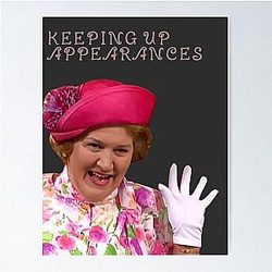 Keeping Up Appearances - Hyacinth Bucket Poster