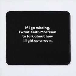 If I Go Missing I Want Keith Morrison Mouse Pad