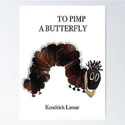 To Pimp a Butterfly Kendrick Lamar Poster