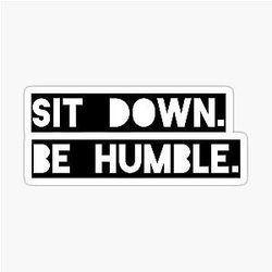 Sit Down Be Humble Kendrick Lamar Lyric Sticker