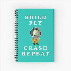 build fly crash repeat Kerbal space program  Kerbals kids cartoon Spiral Notebook