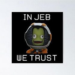 In Jeb We Trust - Kerbal Space Program Poster