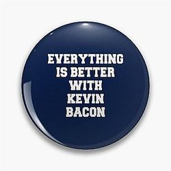 Everything is better with Kevin Bacon