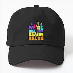 We're Just Like Kevin Bacon Dad Hat