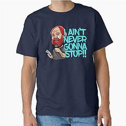I Ain't Never Gonna Stop William Montgomery Kill Tony Classic T-Shirt