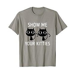 Show Me Your Kitten T-Shirt