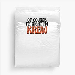 Of Course I'm Right Krew Duvet Cover