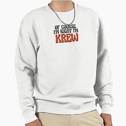 Of Course I'm Right Pullover Sweatshirt