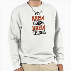 I'm Krew Things Pullover Sweatshirt