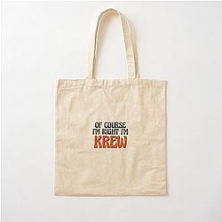 Of Course I'm Right Krew Cotton Tote Bag