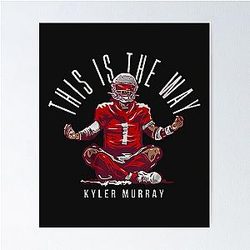 Kyler Murray: This is the way Poster