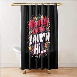 Mentally Dating Lauryn Hill Shower Curtain