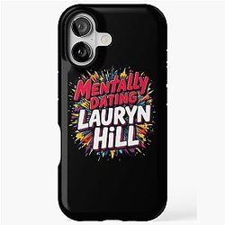 Mentally Dating Lauryn Hill Tough Case