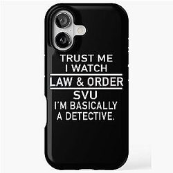 Trust Me I Watch Law Order SVU I Am Basically A Detective Mom iPhone Tough Case