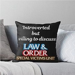 Introverted but willing to discuss Law and Order SVU Throw Pillow