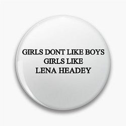 Girls don't like boys, Lena Headey design pin