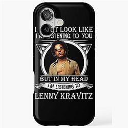 I May Look Like I'm Listening To Lenny Kravitz iPhone Tough Case