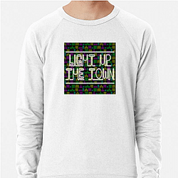 Light Up the Town Merch For Fans Light Up The Town Sweatshirts