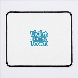 Light Up the Town Merch Collection Light Up The Town Mouse Pads