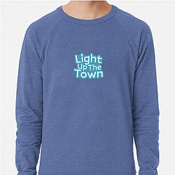 Light Up the Town Merch Collection Light Up The Town Sweatshirts