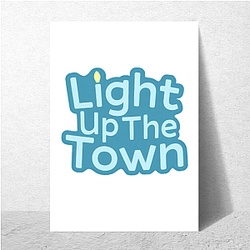 Light Up the Town Merch Collection Light Up The Town Posters